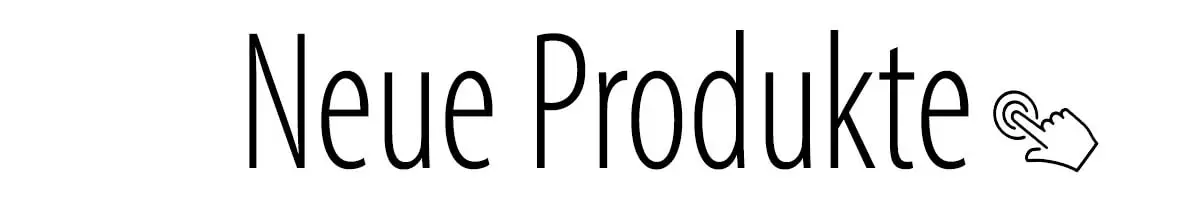 neue produkte